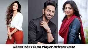 shoot-the-piano-movie-release-date-and-time-2022-countdown-cast-trailer-and-more-61bc30279c8dd-1639723047 (1)