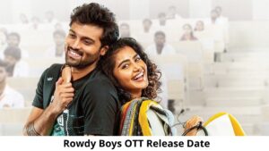 rowdy-boys-ott-platformname-release-date-and-time-when-is-the-rowdy-boys-movie-coming-out-on-ott-platformname-623d82eb8ef83-1648198379 (1)