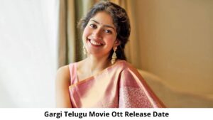 gargi-telugu-ott-release-date-and-time-when-is-the-gargi-telugu-coming-out-on-ott-platform-62cbfe6b5dda5-1657536107