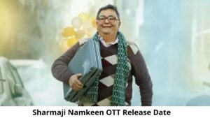 sharmaji-namkeen-ott-release-date-and-time-when-is-the-sharmaji-namkeen-coming-out-on-ott-platformname-622b1d0218562-1646992642
